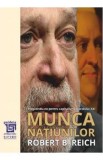 Munca natiunilor: Pregatindu-ne pentru capitalismul secolului XXI - Robert Reich, 2022