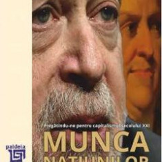 Munca natiunilor: Pregatindu-ne pentru capitalismul secolului XXI - Robert Reich