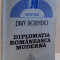 DIPLOMATIA ROMANEASCA MODERNA , DE LA INCEPUTURI LA PROCLAMAREA INDEPENDENTEI DE STAT ( 1821 - 1877 ) de DAN BERINDEI , 1995