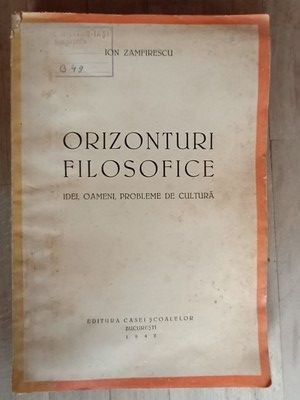 Orizonturi filozofice. Idei, oameni, probleme de cultura- Ion Zamfirescu foto