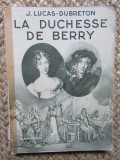 La Duchesse De Berry - jean lucas-dubreton