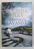 GRADINA CU LAVANDA de LUCINDA RILEY , 2020