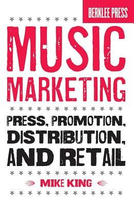 Music Marketing: Press, Promotion, Distribution, and Retail foto