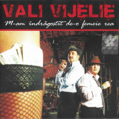 CD Vali Vijelie – M-am Îndrăgostit De-o Femeie Rea, original