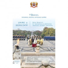 Unire si demnitate: rolul Bisericii in realizarea si pastrarea idealului unitatii nationale - Preafericitul Parinte Patriarh Daniel