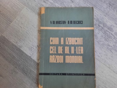Cum a izbucnit cel de al II-lea razboi mondial de V.M.Hvostov,A.M.Necrici foto