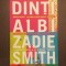 DINTI ALBI - ZADIE SMITH