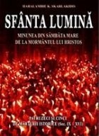 Sfanta Lumina - Minunea din Sambata Mare de la Mormantul lui Hristos foto