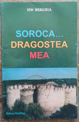 Soroca&amp;hellip; dragostea mea - Ion Berghia// dedicatie si semnatura autor foto