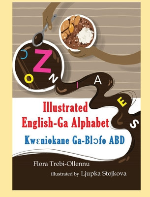 ILLUSTRATED English-Ga Alphabet/KW&amp;#42794;NIOKANE Ga-Bl&amp;#596;&amp;#769;fo ABD