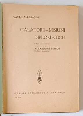 CALATORII-MISIUNI DIPLOMATICE de VASILE ALECSANDRI - CRAIOVA foto