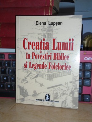ELENA LUPSAN - CREATIA LUMII IN POVESTIRI BIBLICE SI LEGENDE FOLCLORICE , 2008 foto