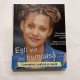 Esti atat de frumoasa - Cosmetica, coafura si moda