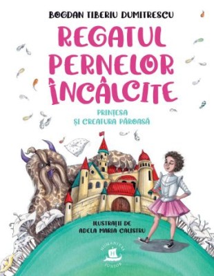 Regatul pernelor incalcite. Printesa si Creatura Paroasa &amp;ndash; Bogdan Tiberiu Dumitrescu (ilustratii de Adela Maria Calistru) foto