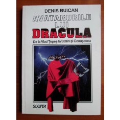 Denis Buican - Avatarurile lui Dracula. De la Vlad Tepes la Stalin si Ceausescu