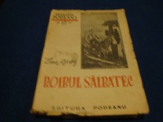 Zane Grey - Roibul salbatec - ed Podeanu - interbelica