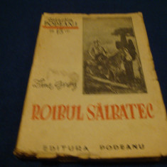 Zane Grey - Roibul salbatec - ed Podeanu - interbelica