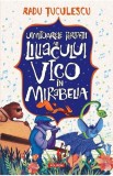 Uimitoarele peripetii ale liliacului Vico in Mirabelia - Polirom