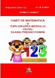 Caiet de matematica si explorarea mediului pentru clasa pregatitoare
