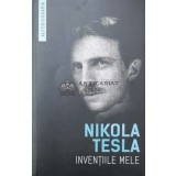 Inventiile mele - 2017 - Nikola Tesla (Z94)