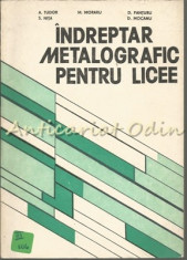 Indreptar Metalografic Pentru Licee - A. Tudor, S. Nita, M. Morariu, D. Panturu foto