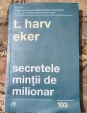 Secretele mintii de milionar-T.Harv,Eker