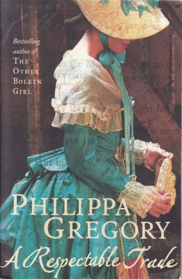 Philippa Gregory - A Respectable Trade foto