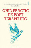 Ghid practic de post terapeutic | Francoise Wihelmi de Toledo, Hubert Hohler