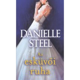 Az esk&uuml;vői ruha - Danielle Steel