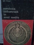 Jean Gimpel - Revolutia industriala in Evul Mediu (Editia: 1983)