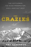 The Crazies: The Cattleman, the Wind Prospector, and a War Out West