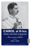 Carol al II-lea intre datorie si pasiune - Vol 1 - Insemnari zilnice 1904-1939