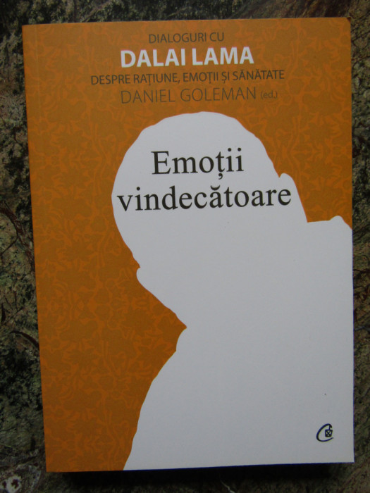 Emoții vindecătoare. Dialoguri cu DALAI LAMA despre rațiune, emoții și sănătate