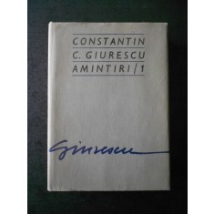 CONSTANTIN C. GIURESCU - AMINTIRI