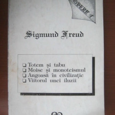 Carte: Sigmund Freud - (Opere I: Totem si tabu, Moise si monoteismul, Angoasa...