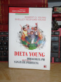 ROBERT YOUNG - DIETA YOUNG _ MIRACOLUL PH PENTRU O SANATATE PERFECTA , 2012 *