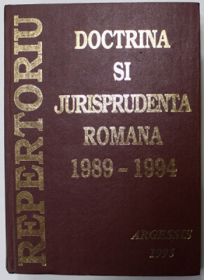 REPERTORIU DE DOCTRINA SI JURISPRUDENTA ROMANA de CONSTANTIN CRISU ...STEFAN CRISU , VOLUMUL I : 1989 -1994 , APARUTA 1995 foto