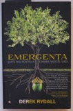 EMERGENTA , SAPTE PASI PENTRU A - TI SCHIMBA RADICAL VIATA de DEREK RYDALL , 2020