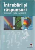 INTREBARI SI RASPUNSURI. STIINTA IN VIATA COTIDIANA-DR. RAINER KOTHE