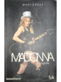 Mary Cross - Madonna - O biografie (Editia: 2009)