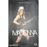 Mary Cross - Madonna - O biografie (Editia: 2009)