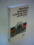 Botschafter in Belgrade, Tokio und Moskau / Hans Kroll