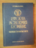 ISTORIA ACADEMIEI ROMANE . REPERE CRONOLOGICE de DORINA N. RUSU , 1992