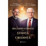 Regasirea fiintei prin stiinta si credinta - Dr. Alexandru Ciurea - Parintele Necula