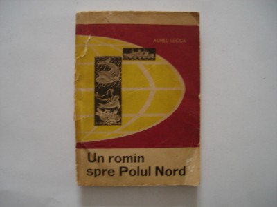 Un roman spre Polul Nord - Aurel Lecca foto