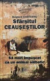 Sfarsitul Ceausestilor - Grigore Cartianu (AB142)