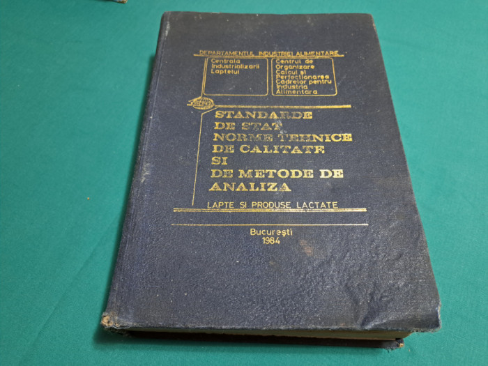 STANDARDE DE STAT ȘI NORME TEHNICE DE CALITATE ȘI METODE DE ANALIZĂ LAPTE/1984*