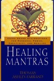 Healing Mantras: Using Sound Affirmations for Personal Power, Creativity, and Healing