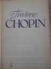 Frederic Chopin, Viata in Imagini - Colectiv, Editura Muzicala 1962, Romana, Coperta Cartonata, Arta Muzicala
