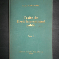 Paul Guggenheim - Traite de Droit international public (1967, tomul 1)